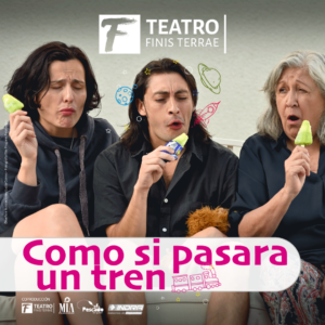 Como si pasara un tren _Teatro Finis Terrae