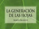La generación de las hojas _Marta Blanco