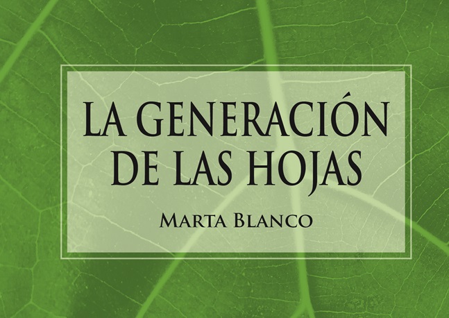 La generación de las hojas _Marta Blanco