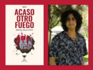 acaso otro fuego